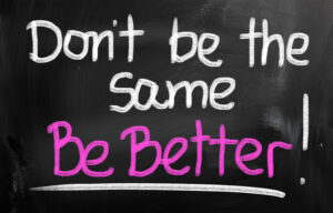 don't be the same be better graphic